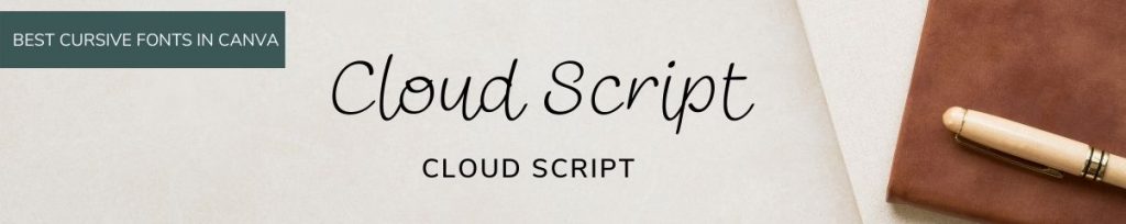 Cloud Script Canva cursvive and Canva script font