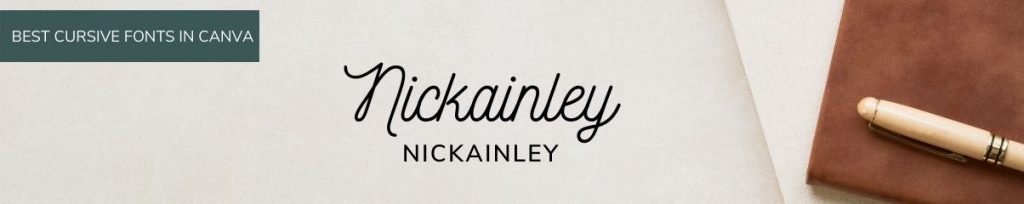 Nickainley font in Canva and Best Cursive canva fonts