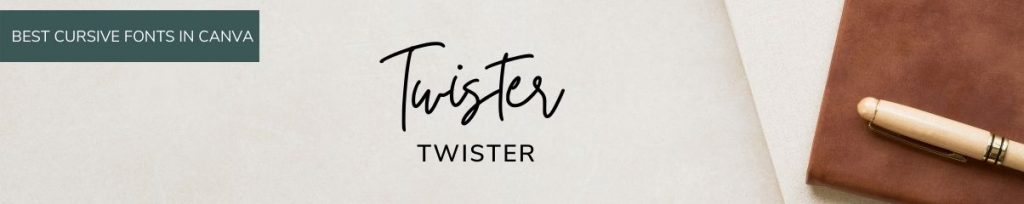 Twister Canva cursvive and Canva script font