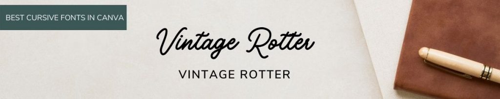 Vintage Rotter font in Canva and Best Cursive canva fonts